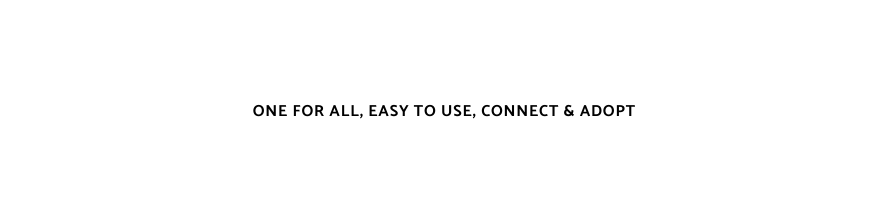 ONE FOR ALL EASY TO USE CONNECT ADOPT